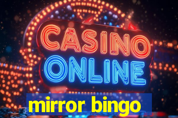 mirror bingo